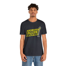 Load image into Gallery viewer, STREETS PROVIDE T SHIRT