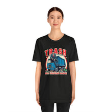 Load image into Gallery viewer, TRASH RULES T-SHIRT