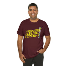 Load image into Gallery viewer, STREETS PROVIDE T SHIRT
