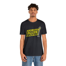 Load image into Gallery viewer, STREETS PROVIDE T SHIRT