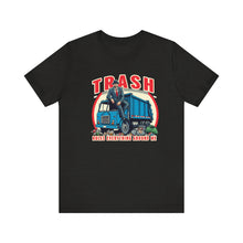 Load image into Gallery viewer, TRASH RULES T-SHIRT