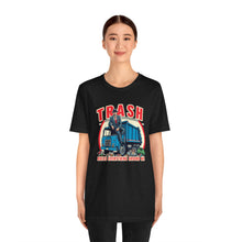 Load image into Gallery viewer, TRASH RULES T-SHIRT
