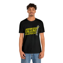 Load image into Gallery viewer, STREETS PROVIDE T SHIRT