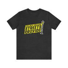 Load image into Gallery viewer, STREETS PROVIDE T SHIRT