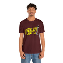 Load image into Gallery viewer, STREETS PROVIDE T SHIRT