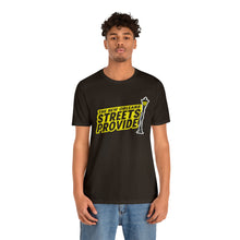 Load image into Gallery viewer, STREETS PROVIDE T SHIRT