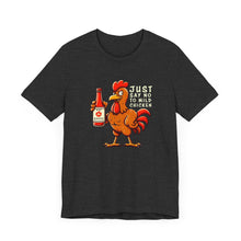 Load image into Gallery viewer, SAY NO TO MILD CHICKEN SHIRT