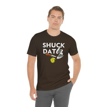 Load image into Gallery viewer, SHUCK THAT T-SHIRT