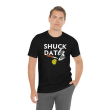 Load image into Gallery viewer, SHUCK THAT T-SHIRT
