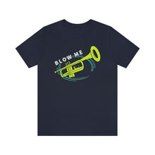 Load image into Gallery viewer, BLOW ME T-SHIRT