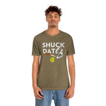 Load image into Gallery viewer, SHUCK THAT T-SHIRT