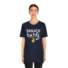 Load image into Gallery viewer, SHUCK THAT T-SHIRT