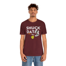 Load image into Gallery viewer, SHUCK THAT T-SHIRT