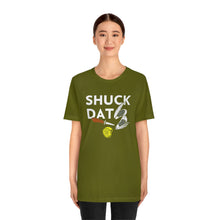 Load image into Gallery viewer, SHUCK THAT T-SHIRT
