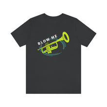 Load image into Gallery viewer, BLOW ME T-SHIRT