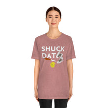 Load image into Gallery viewer, SHUCK THAT T-SHIRT