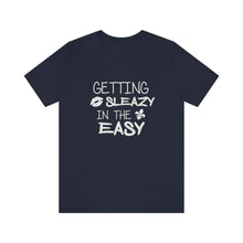 Load image into Gallery viewer, GETTING SLEAZY IN THE EASY