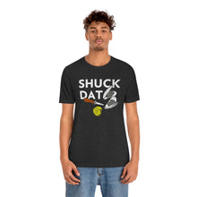 Load image into Gallery viewer, SHUCK THAT T-SHIRT