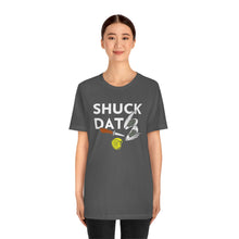 Load image into Gallery viewer, SHUCK THAT T-SHIRT