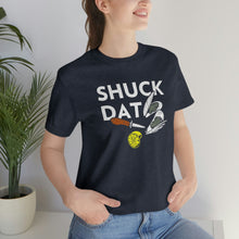 Load image into Gallery viewer, SHUCK THAT T-SHIRT