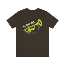 Load image into Gallery viewer, BLOW ME T-SHIRT