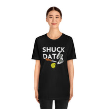 Load image into Gallery viewer, SHUCK THAT T-SHIRT
