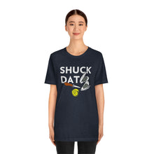 Load image into Gallery viewer, SHUCK THAT T-SHIRT