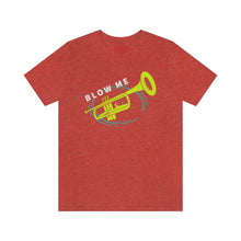 Load image into Gallery viewer, BLOW ME T-SHIRT
