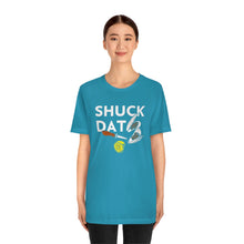 Load image into Gallery viewer, SHUCK THAT T-SHIRT