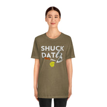 Load image into Gallery viewer, SHUCK THAT T-SHIRT