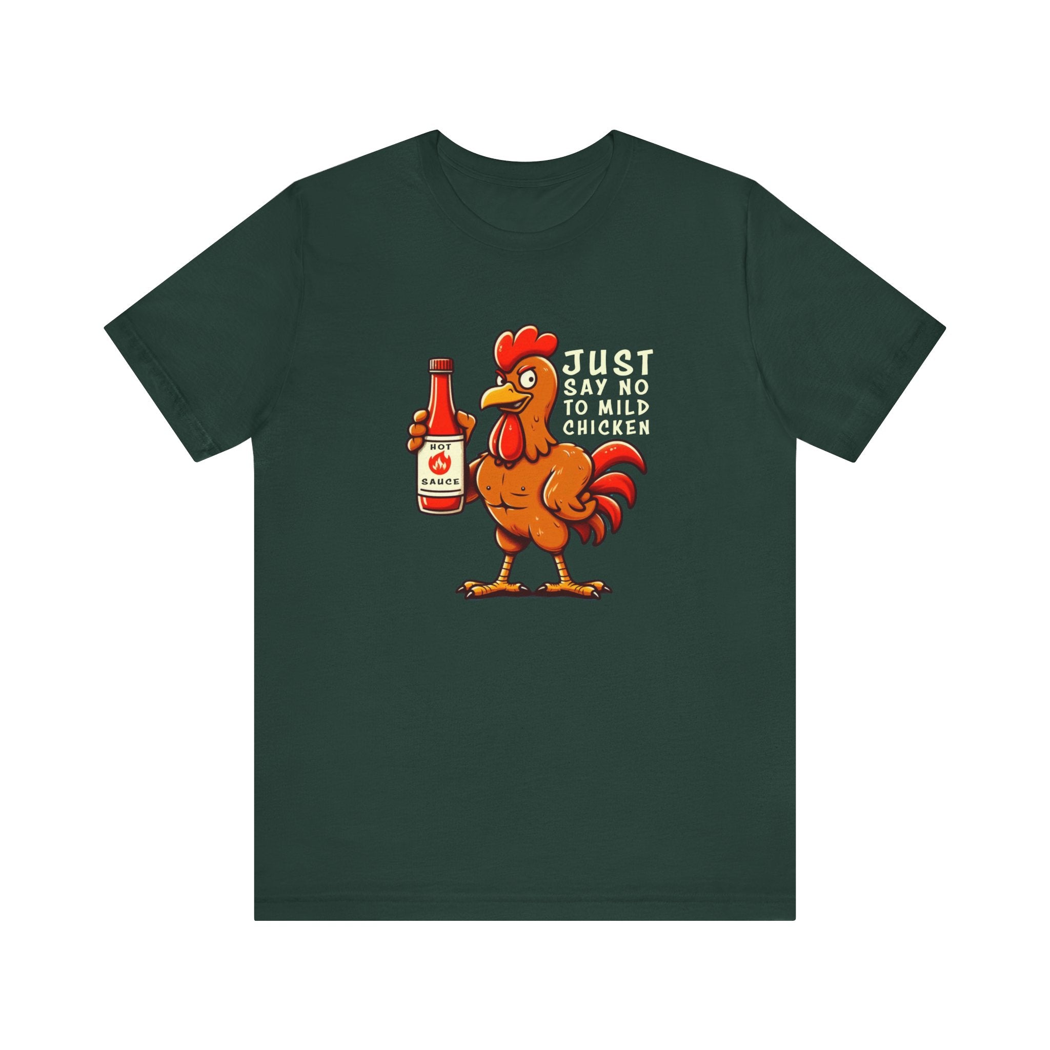 SAY NO TO MILD CHICKEN SHIRT