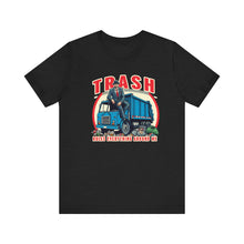 Load image into Gallery viewer, TRASH RULES T-SHIRT

