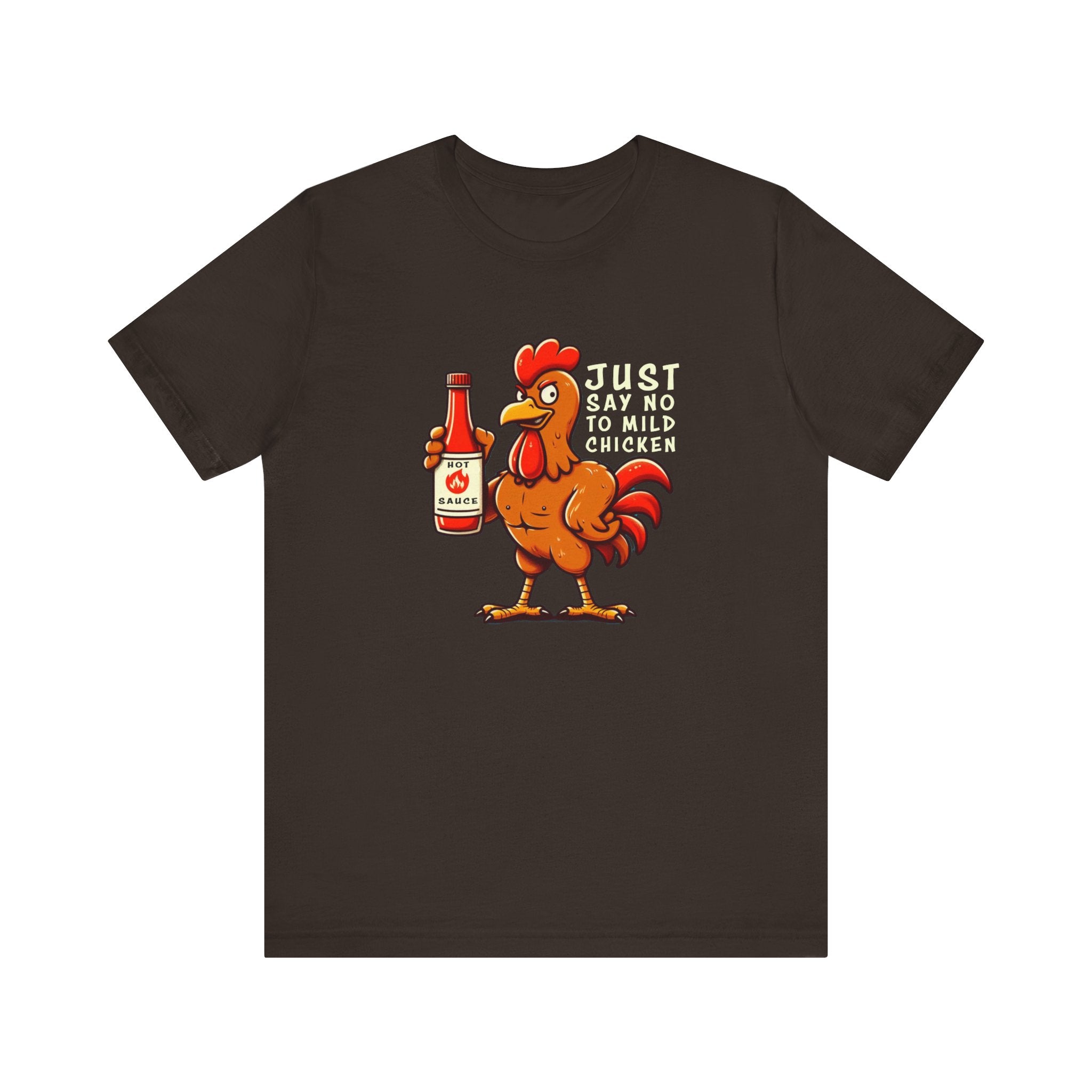 SAY NO TO MILD CHICKEN SHIRT