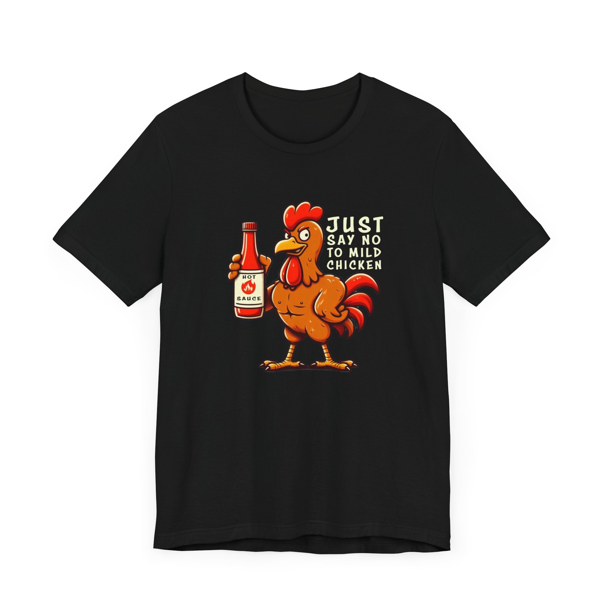 SAY NO TO MILD CHICKEN SHIRT