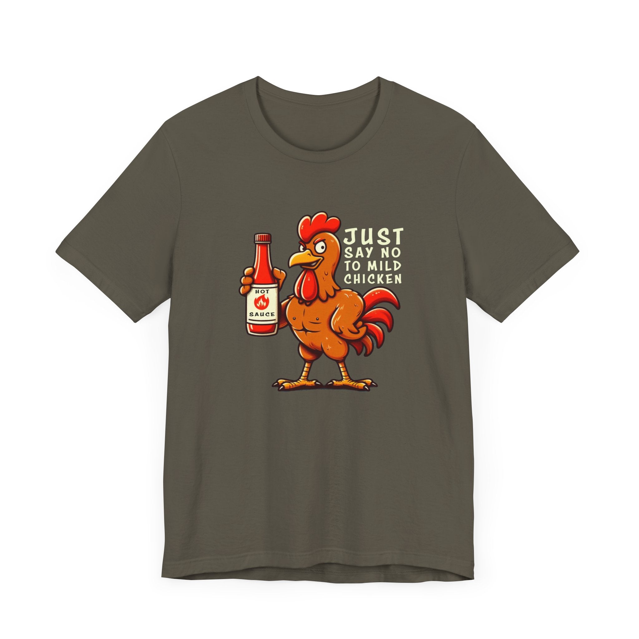 SAY NO TO MILD CHICKEN SHIRT
