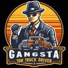 Load image into Gallery viewer, GANGSTA TOW TRUCK DRIVER

