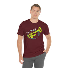 Load image into Gallery viewer, BLOW ME T-SHIRT
